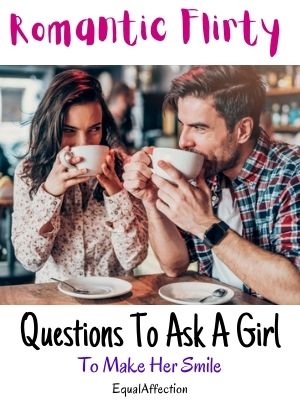 Flirty Questions To Ask A Girl