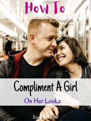 How To Compliment A Girl On Her Looks